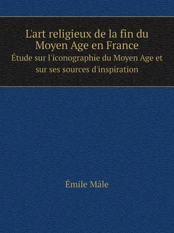 L'art religieux de la fin du Moyen Ag