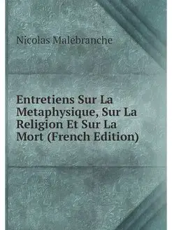 Entretiens Sur La Metaphysique, Sur L