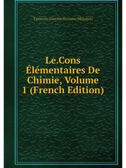 Le.Cons Elementaires De Chimie, Volum