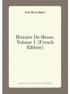 Histoire De Hesse, Volume 1 (French Edition)