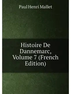 Histoire De Dannemarc, Volume 7 (French Edition)