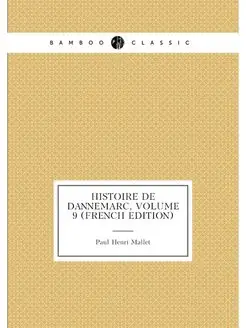 Histoire De Dannemarc, Volume 9 (French Edition)