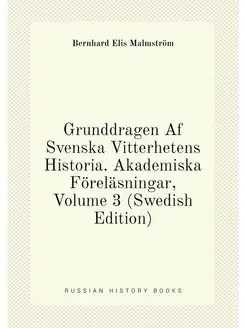 Grunddragen Af Svenska Vitterhetens Historia. Akadem