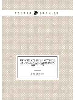 Report On the Province of Malwa and A