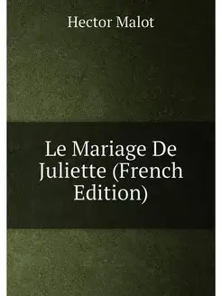 Le Mariage De Juliette (French Edition)