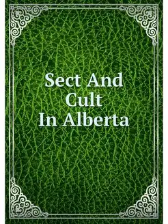 Sect And Cult In Alberta