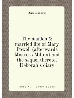 The maiden & married life of Mary Powell (afterwards