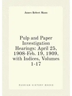 Pulp and Paper Investigation Hearings