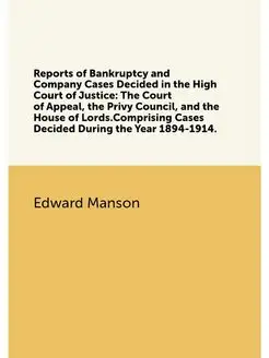 Reports of Bankruptcy and Company Cases Decided in t