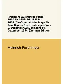 Preussens Auswärtige Politik 1850 Bis 1858 Bd. 1852