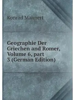 Geographie Der Griechen and Romer, Vo