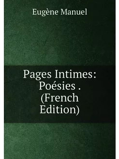 Pages Intimes Poésies . (French Edition)