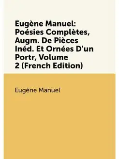 Eugène Manuel Poésies Complètes, Augm. De Pièces In