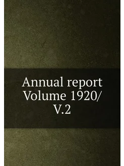 Annual report Volume 1920 V.2