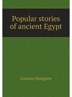 Popular stories of ancient Egypt