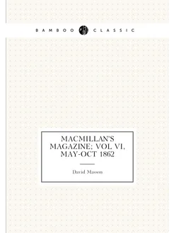 Macmillan's Magazine Vol Vi, May-Oct 1862