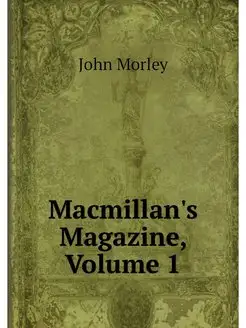 Macmillan's Magazine, Volume 1