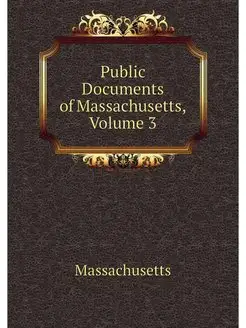 Public Documents of Massachusetts, Vo