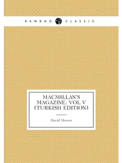 Macmillan's Magazine Vol V (Turkish Edition)