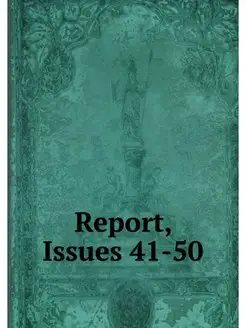 Report, Issues 41-50