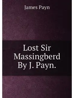 Lost Sir Massingberd By J. Payn