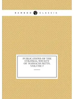 Publications of the Colonial Society of Massachusett