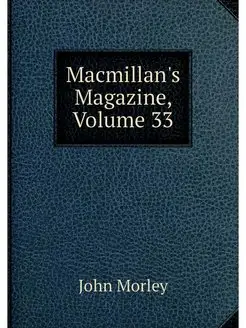 Macmillan's Magazine, Volume 33