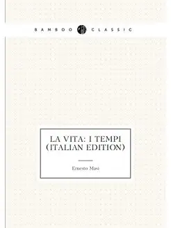 La Vita I Tempi (Italian Edition)