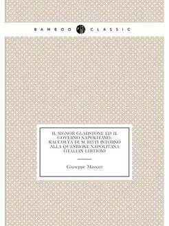 Il Signor Gladstone Ed Il Governo Napolitano Raccol