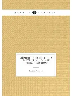 Mémoire Sur Quelques Papyrus Du Louvre (French Edition)