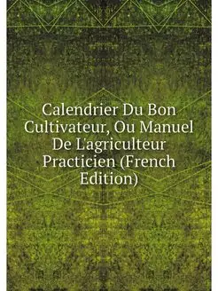 Calendrier Du Bon Cultivateur, Ou Man