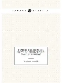 Familie Erindringer Breve Og Meddelelser (Danish Ed