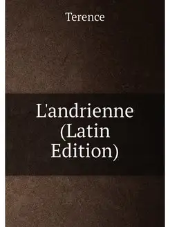 L'andrienne (Latin Edition)