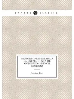 Memoria Presentada a La Excma Junta De Gobierno (Fr