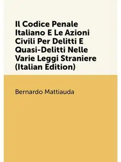 Il Codice Penale Italiano E Le Azioni Civili Per Del