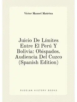 Juicio De Límites Entre El Perú Y Bolivia Obispados