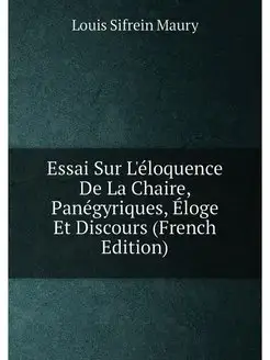 Essai Sur L'éloquence De La Chaire, Panégyriques, Él