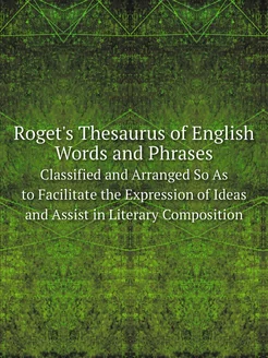 Roget's Thesaurus of English Words an