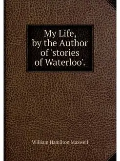 My Life, by the Author of 'stories of