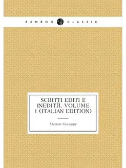 Scritti Editi E Inedité, Volume 1 (Italian Edition)