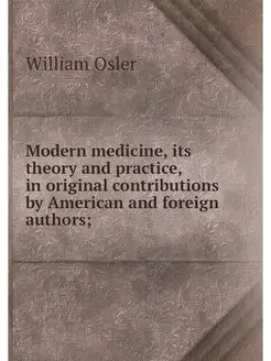 Modern medicine, its theory and pract