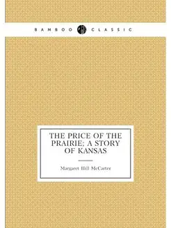 The price of the prairie a story of Kansas