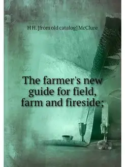 The farmer's new guide for field, far