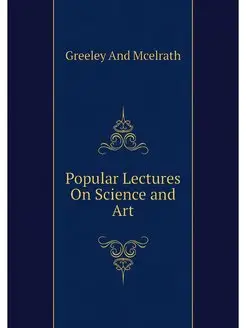 Popular Lectures On Science and Art