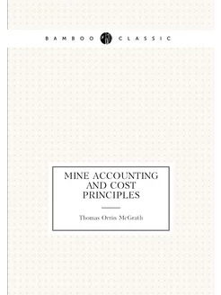 Mine accounting and cost principles