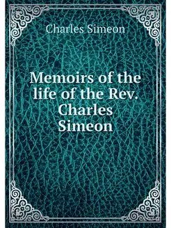 Memoirs of the life of the Rev. Charl