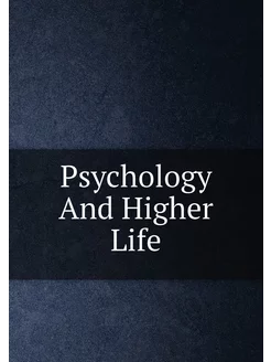 Psychology And Higher Life