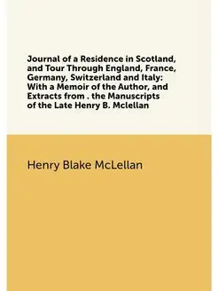 Journal of a Residence in Scotland, and Tour Through