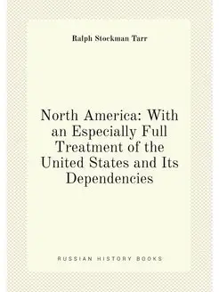 North America With an Especially Full Treatment of