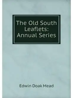 The Old South Leaflets Annual Series